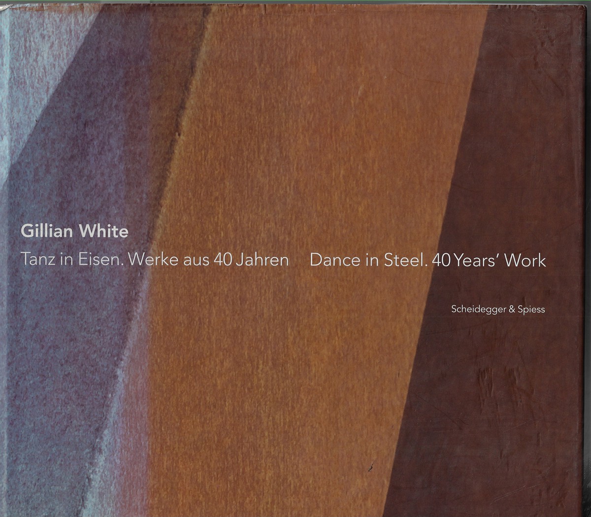Gillian White Dance in Steel 40 Years Work [Signed]