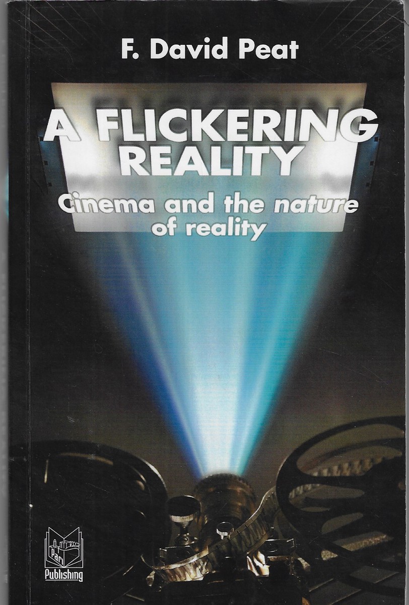 Flickering Reality Cinema and the Nature of Reality