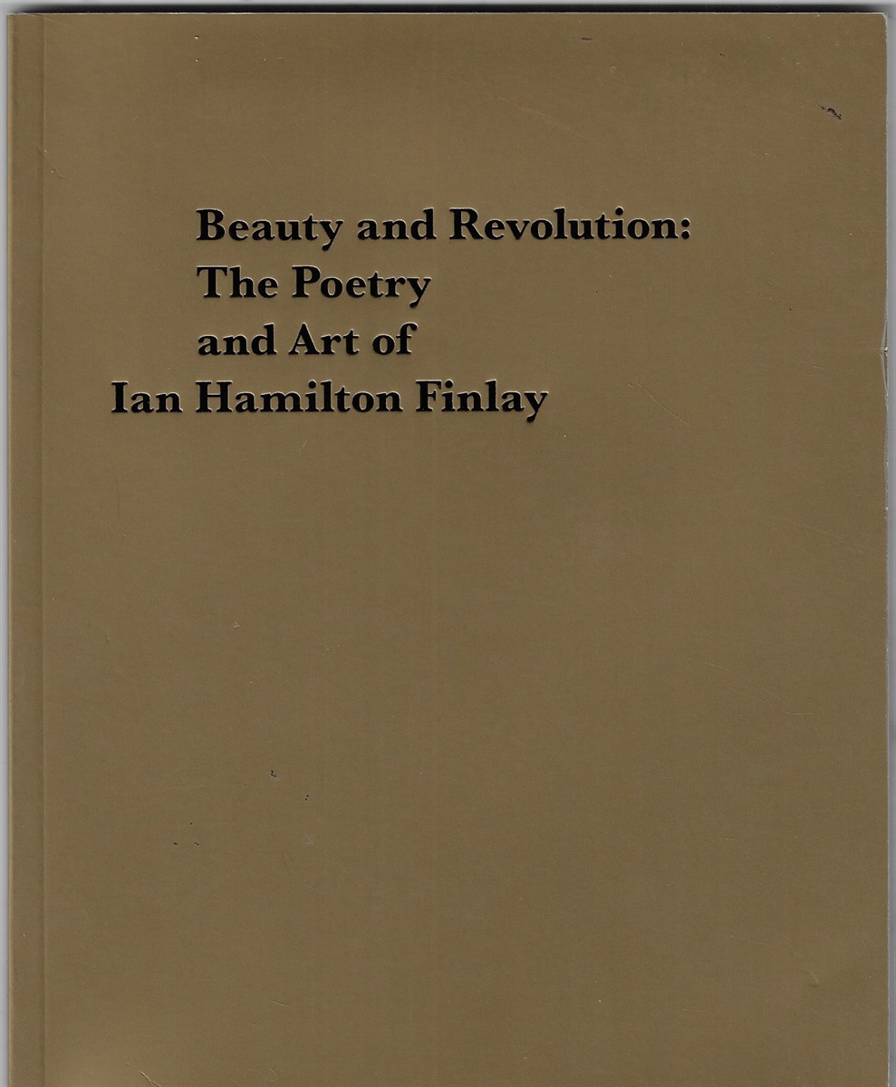 Beauty and Revolution The Poetry and Art of Ian Hamilton Finlay