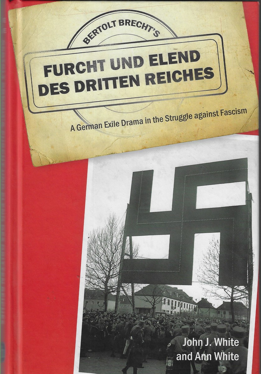 Bertolt Brecht's Furcht Und Elend Des Dritten Reiches A German Exile Drama in the Struggle Against Fascism