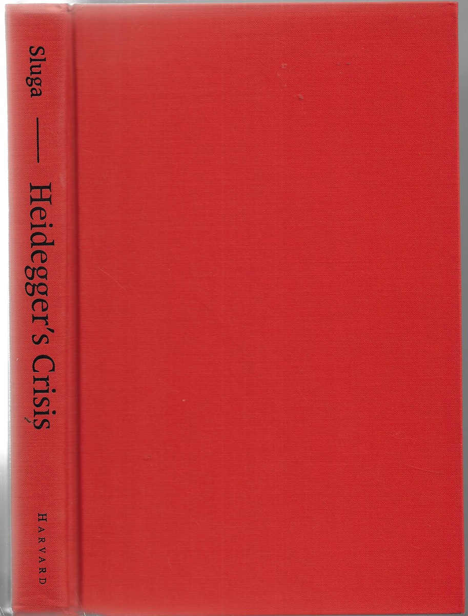 Heidegger'S Crisis Philosophy & Politics in Nazi Germany Philosophy and Politics in Nazi Germany