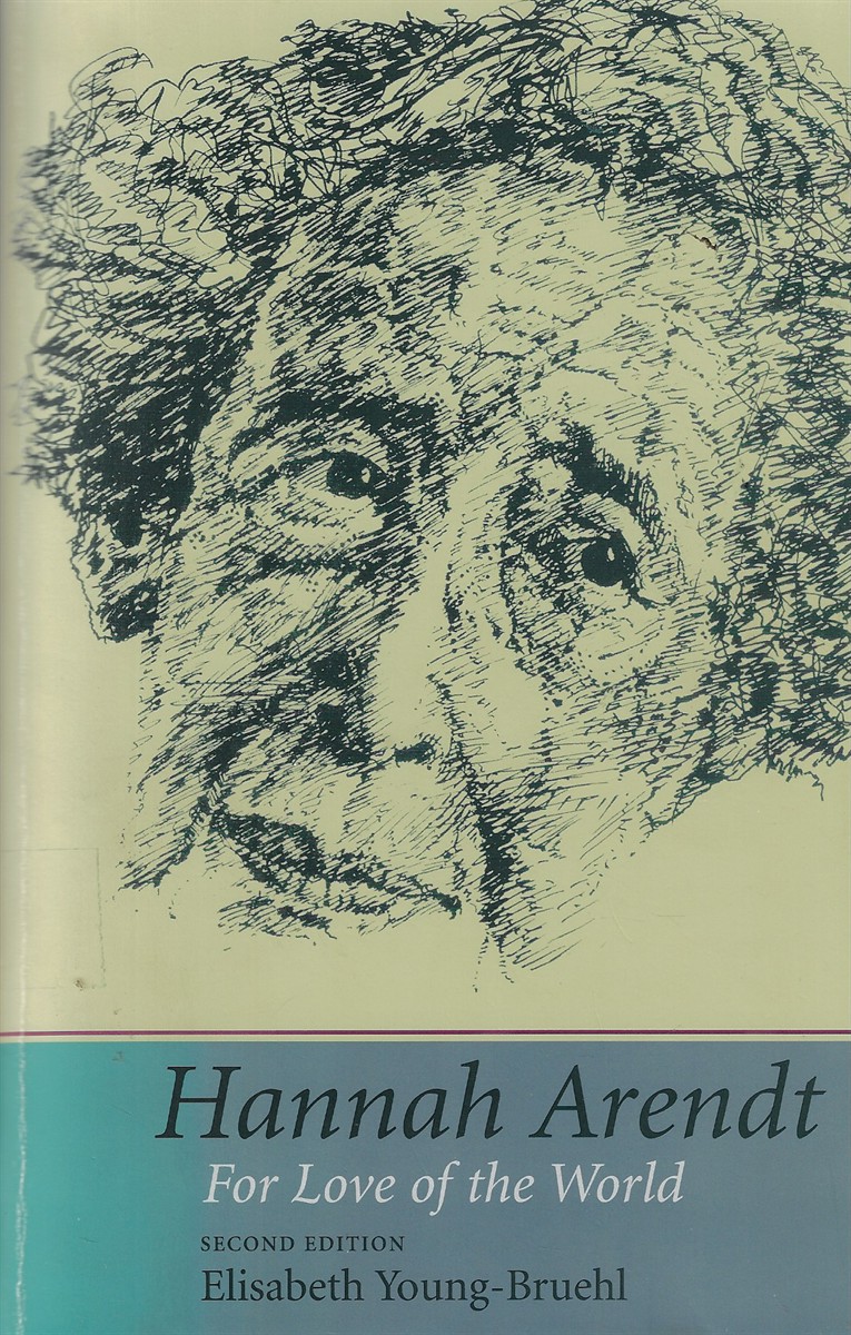 Hannah Arendt For Love of the World