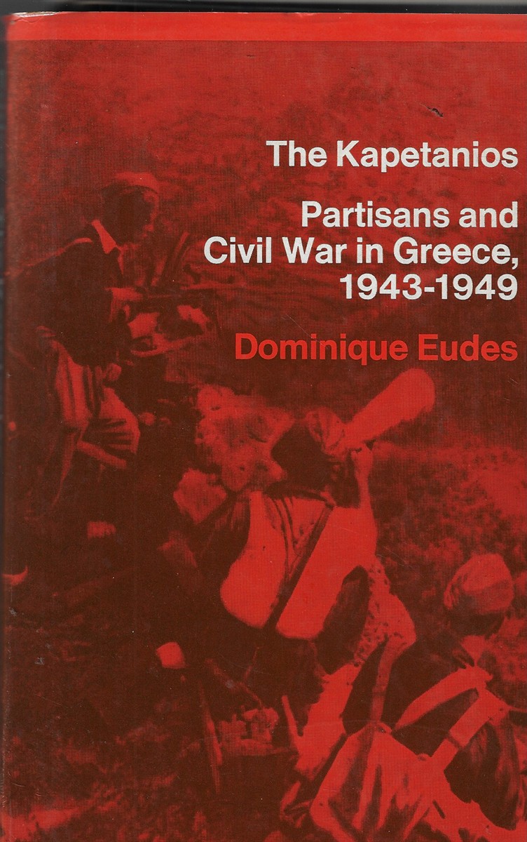 The Kapetanios Partisans and Civil War in Greece, 1943-1949