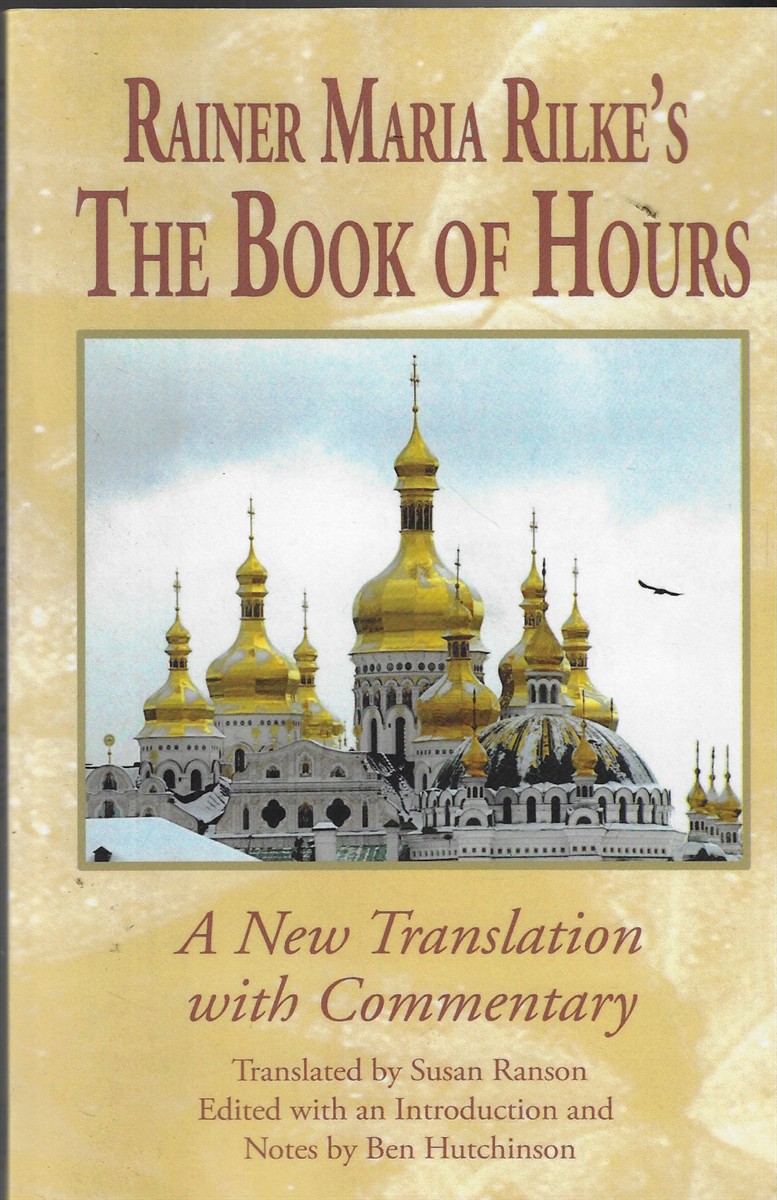 Rainer Maria Rilke's the Book of Hours A New Translation with Commentary: 19