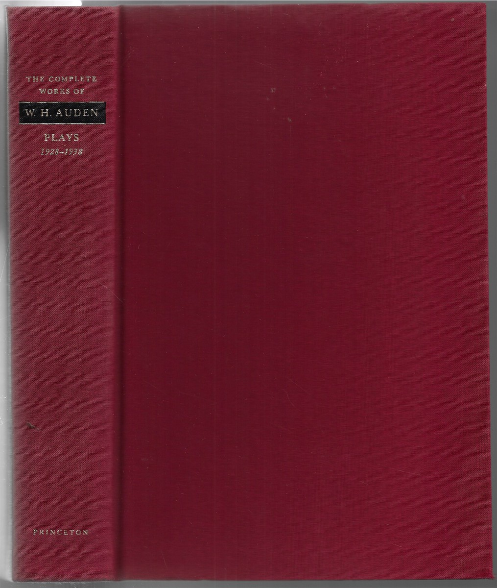 The Complete Works of W H Auden Plays & Other Dramatic Writings 1928-1938