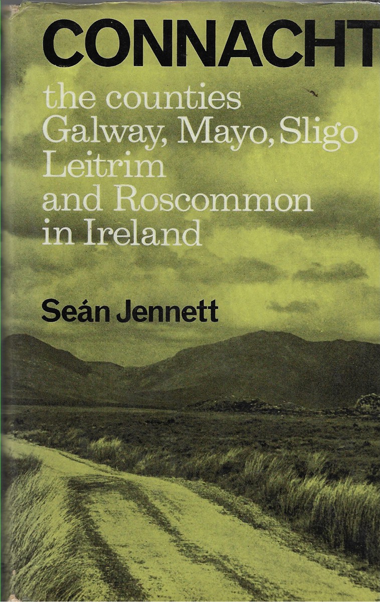 Connacht The Counties of Galway, Mayo, Sligo, Leitrim and Roscommon in Ireland