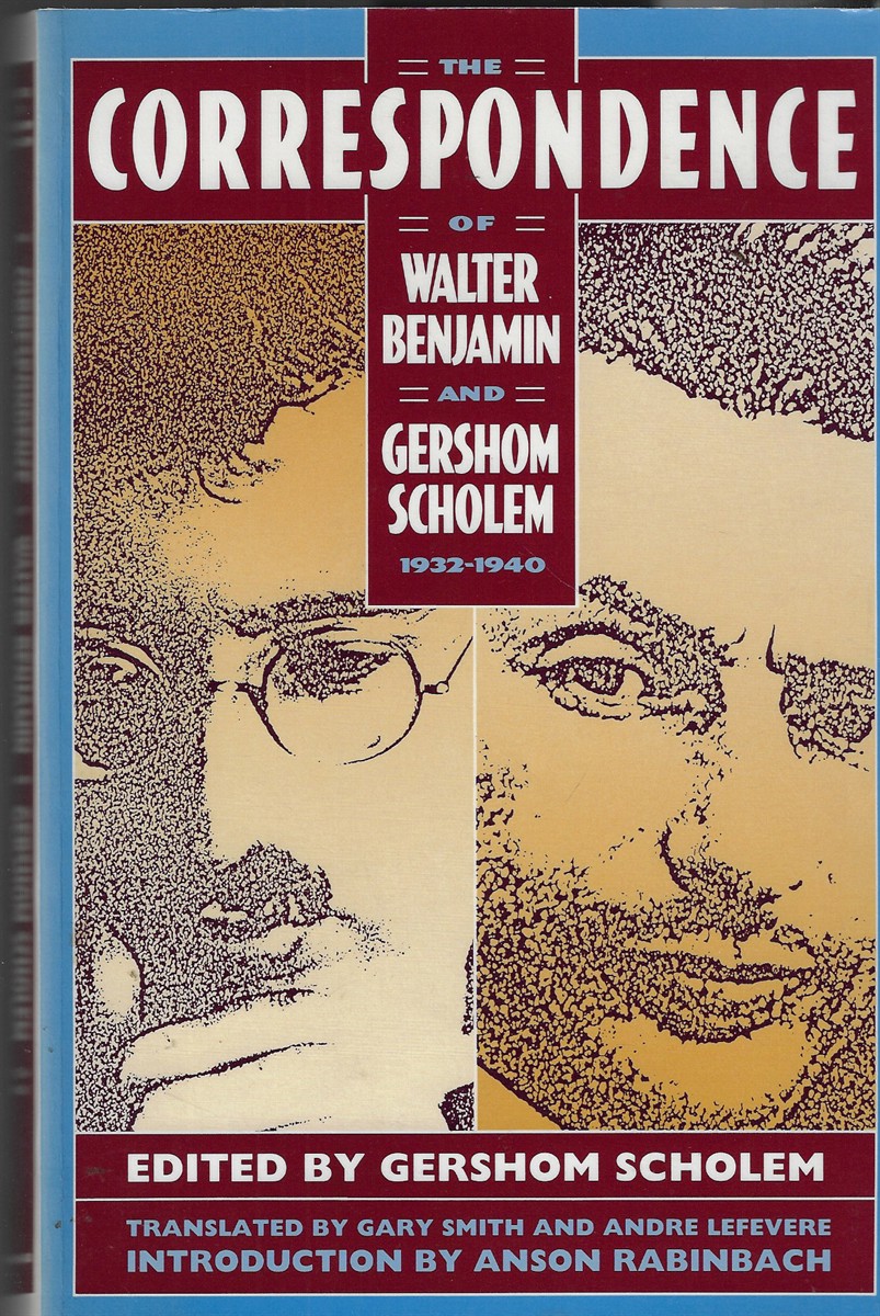 The Correspondence of Walter Benjamin and Gershom Scholem, 1932-1940