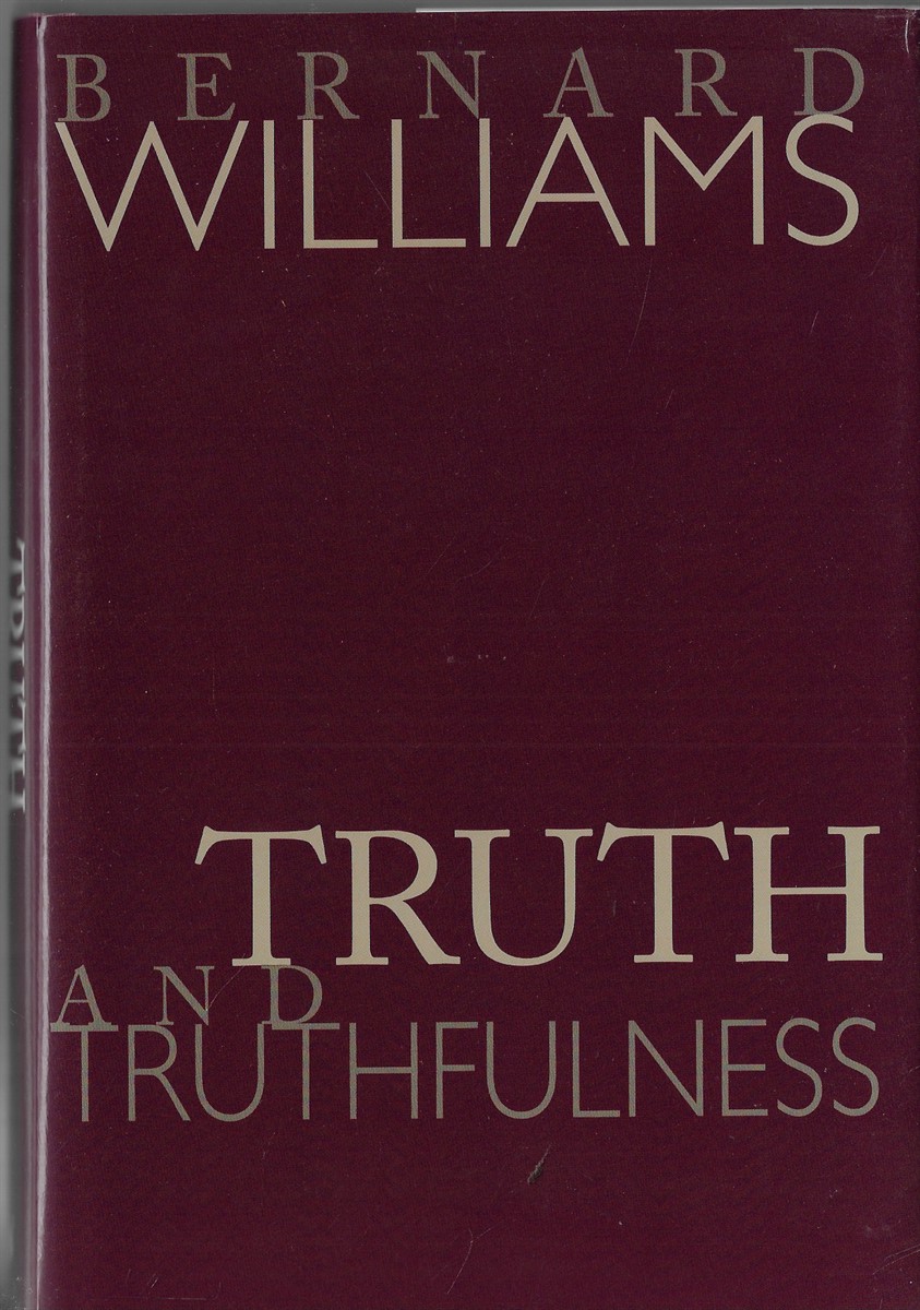 Truth & Truthfulness An Essay in Genealogy