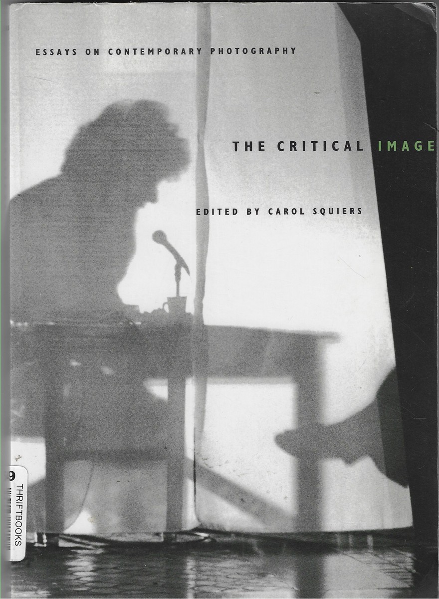 The Critical Image Essays on Contemporary Photography