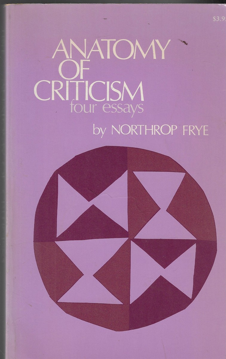 Anatomy of Criticism Four Essays