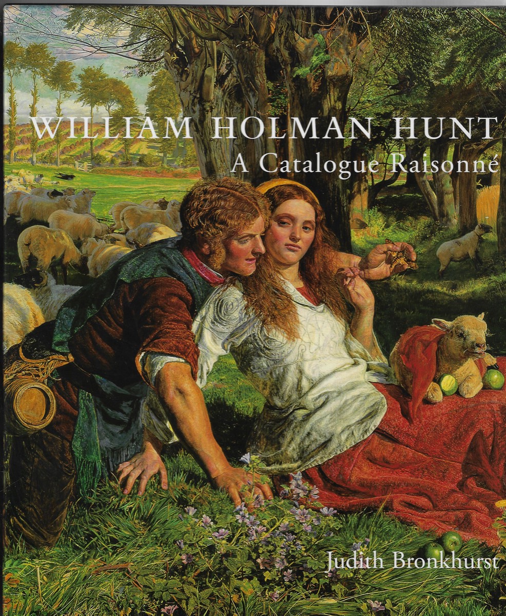 William Holman Hunt [Complete in Two Volumes] A Catalogue Raisonn (The Association of Human Rights Institutes Series)
