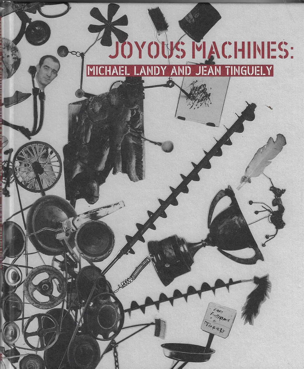 Joyous Machines Michael Landy and Jean Tinguely