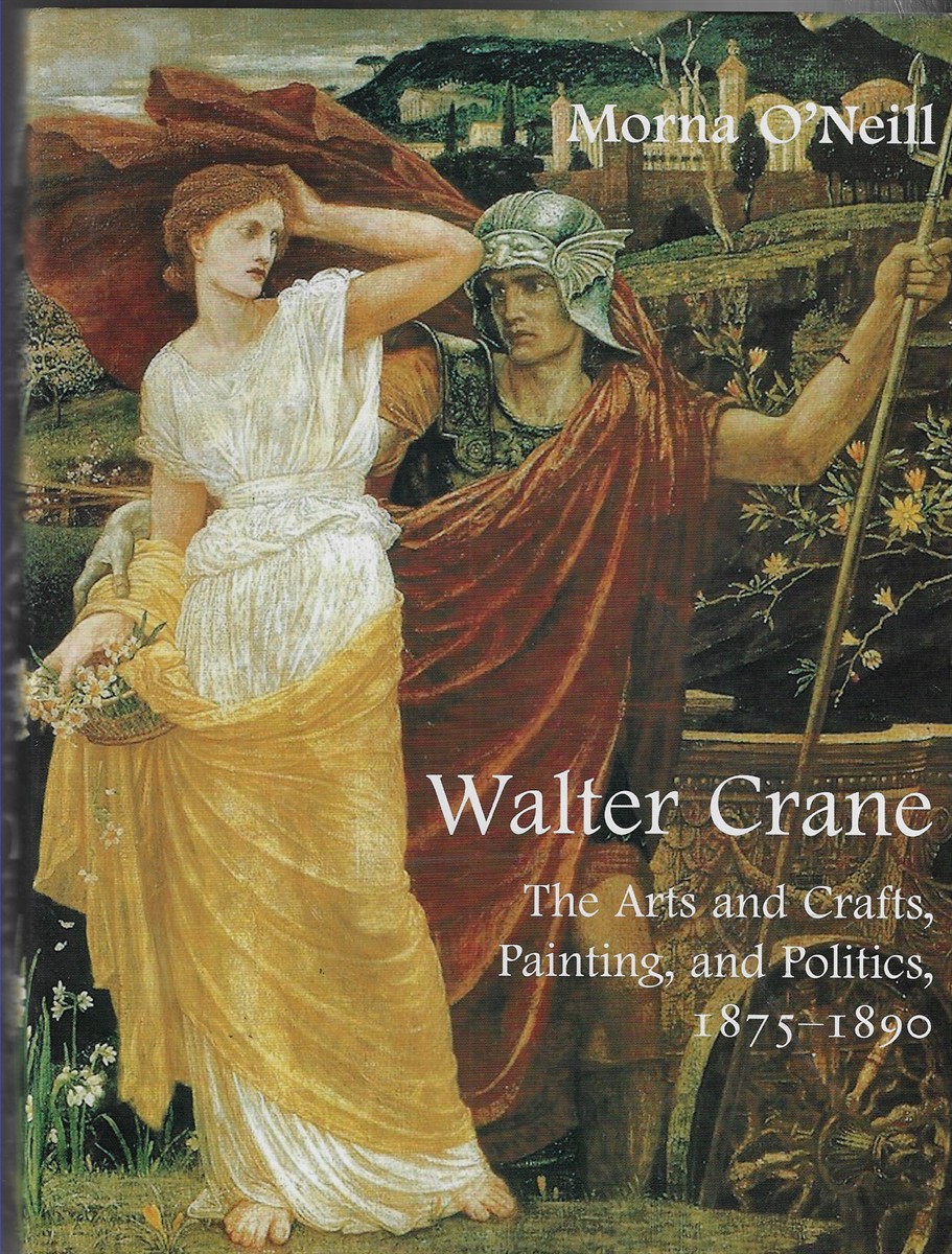 Walter Crane The Arts and Crafts, Painting, and Politics