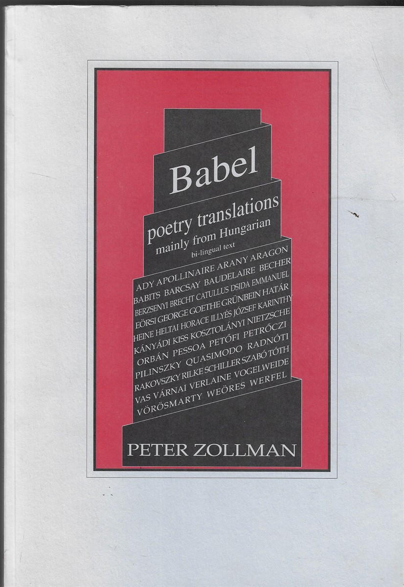Babel Poetry Translations Mainly from Hungarian 1993-1996