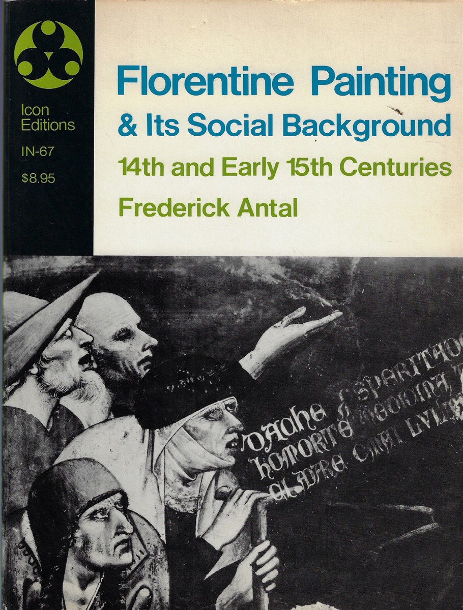 Florentine Painting and its Social Background The Bourgeois Republic before Cosimo De' Medici's Advent to Power, XIV and Early XV Centuries