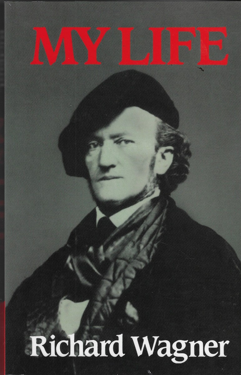 Richard Wagner My Life