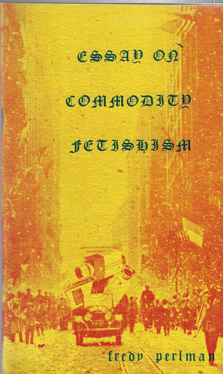Essay on Commodity Fetishism