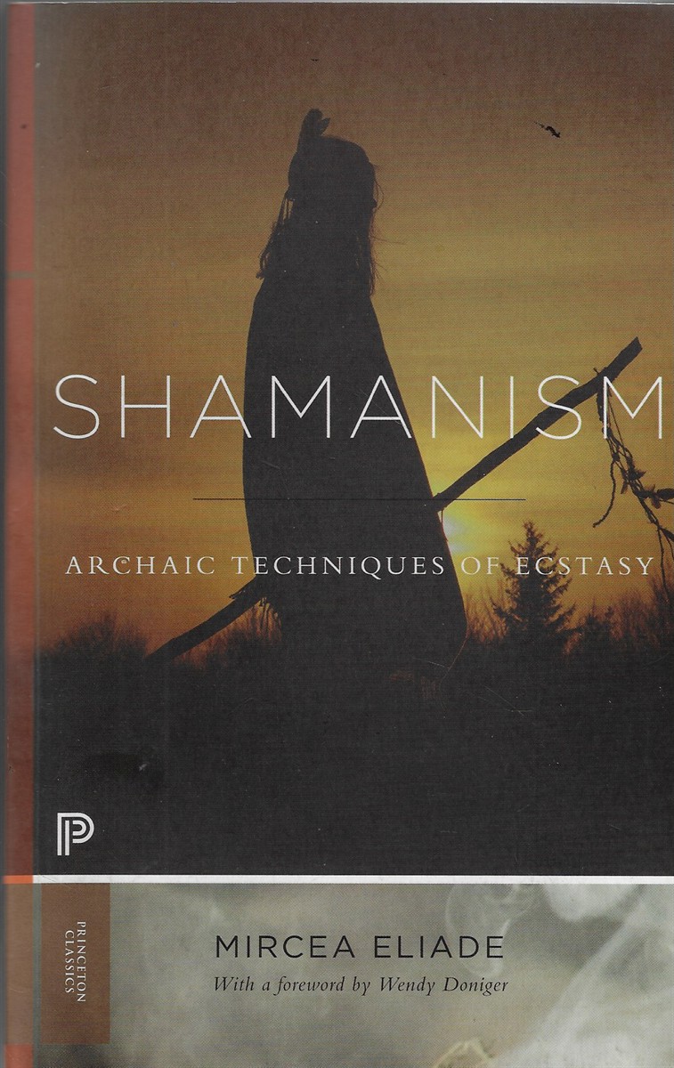 Shamanism Archaic Techniques of Ecstasy : 114