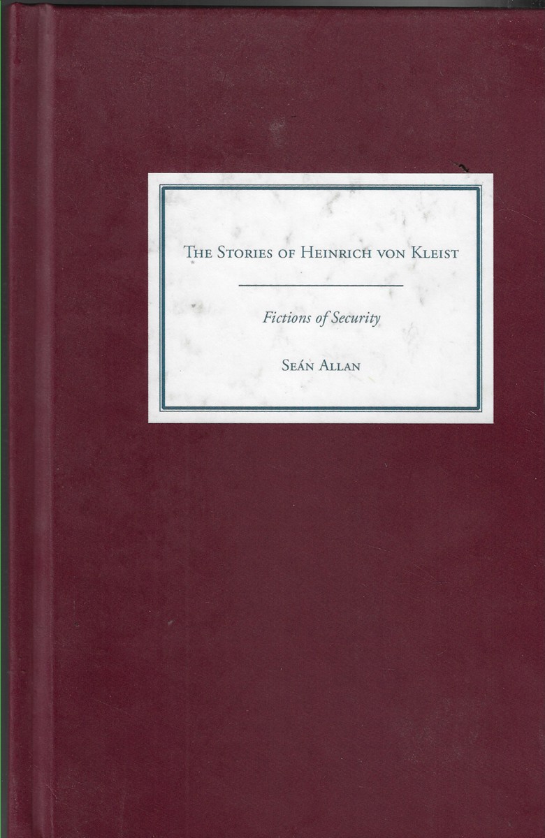 The Stories of Heinrich Von Kleist Fictions of Security
