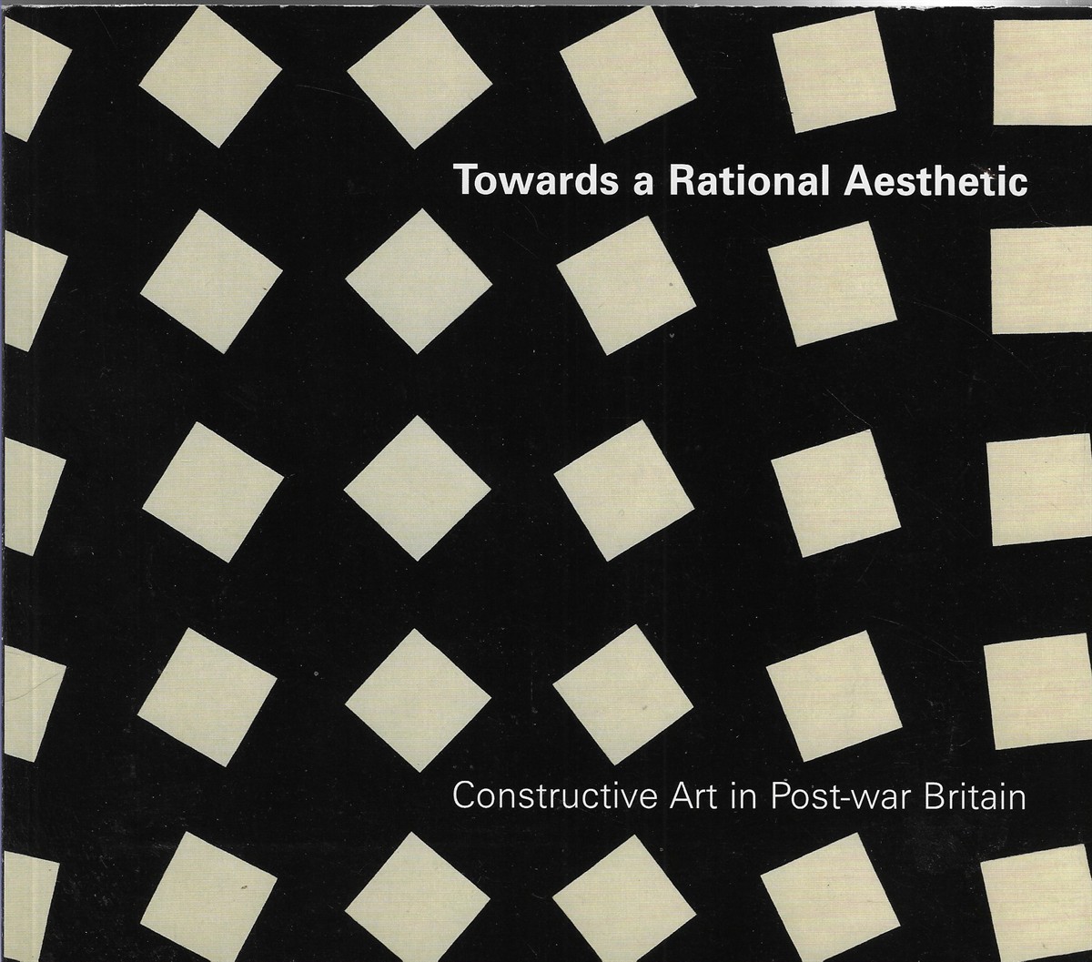 Towards a Rational Aesthetic Constructive Art in Post-War Britain