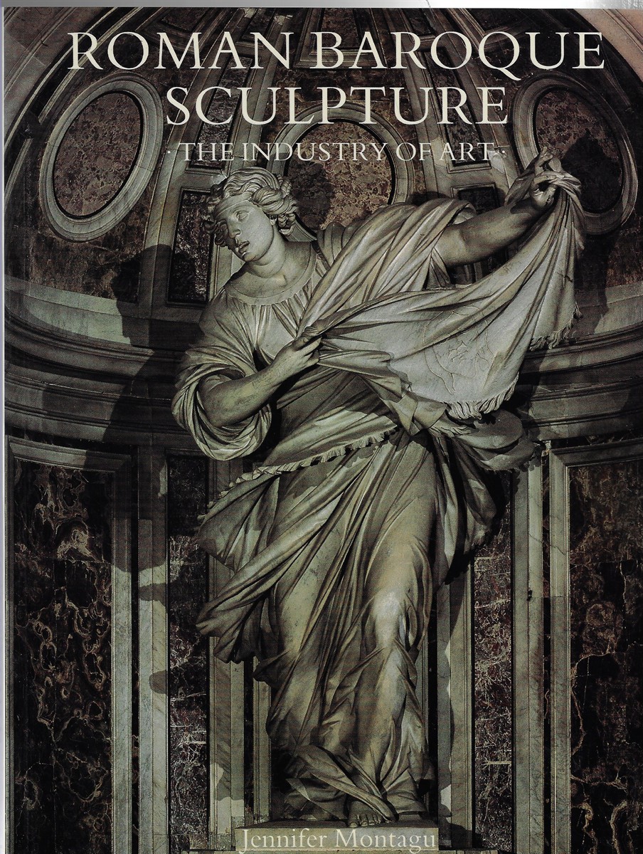 Roman Baroque Sculpture the Industry of Art