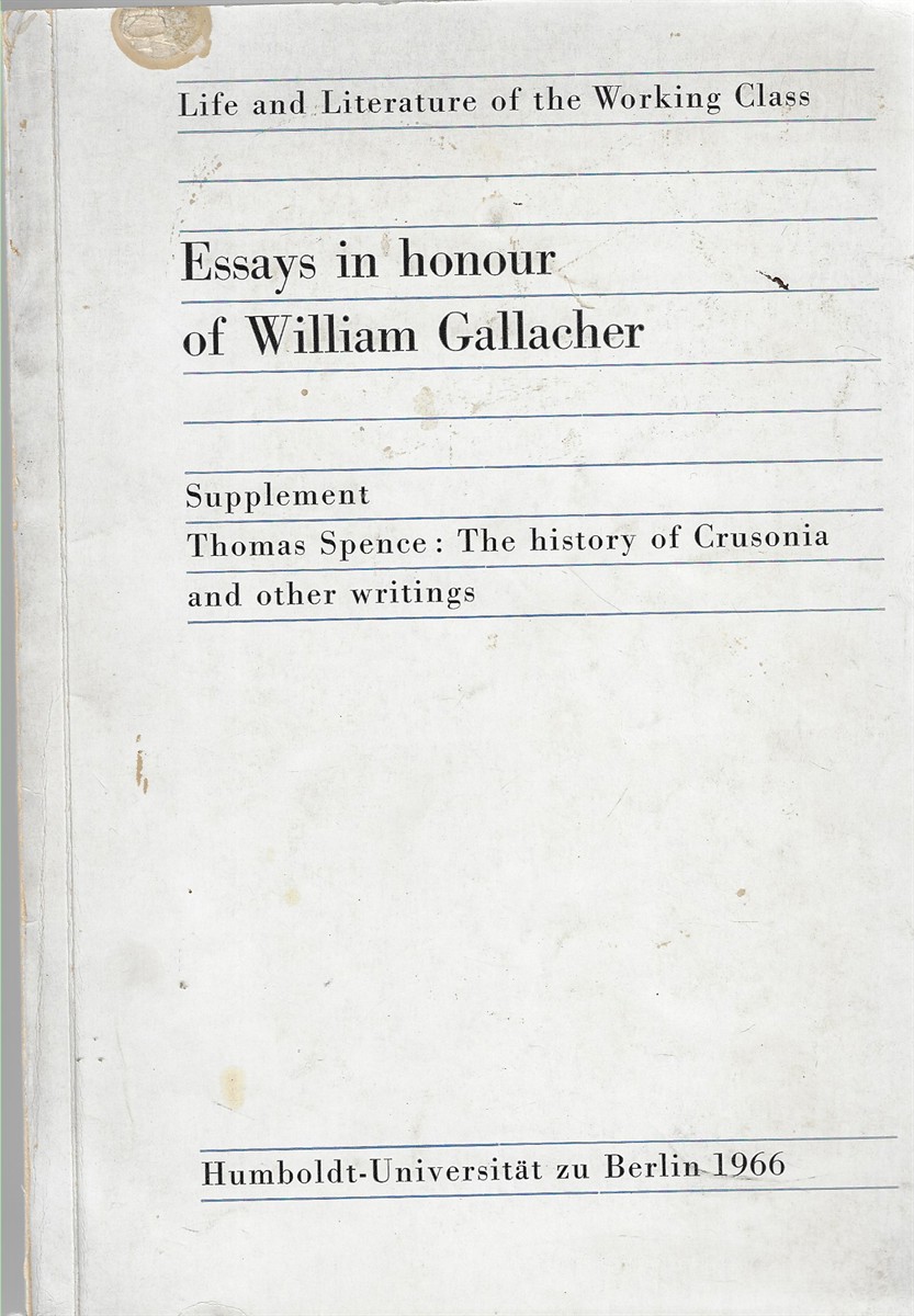 Essays in Honour of William Gallacher Supplement, Thomas Spence : the History of Crusonia and Other Writings