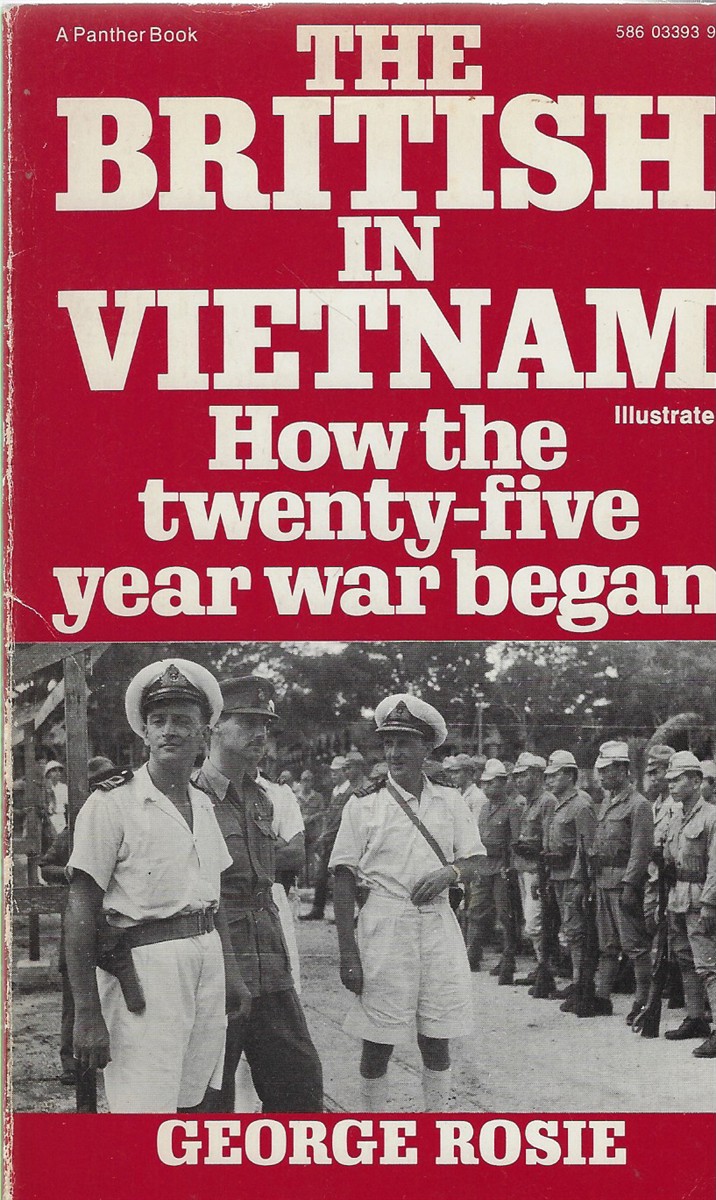 The British in Vietnam How the Twenty-Five Year War Began