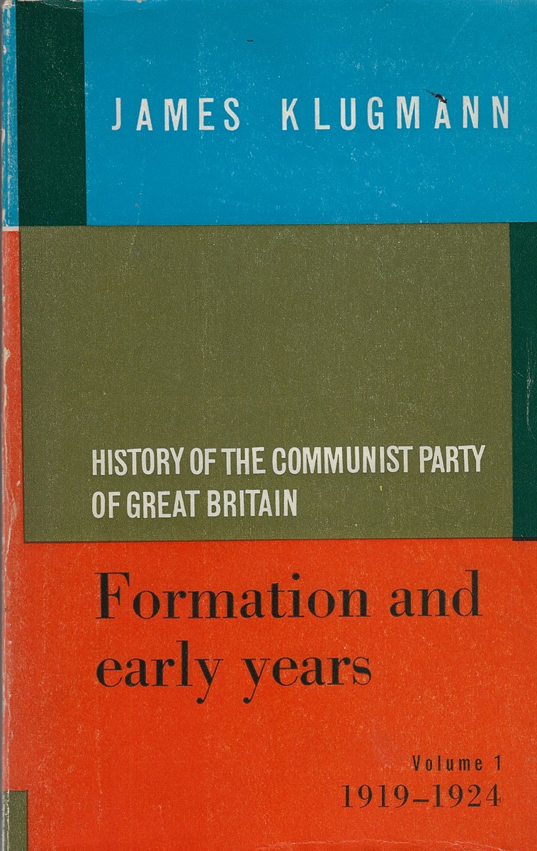 History of the Communist Party of Great Britain Formation and Early Years 1919-1924