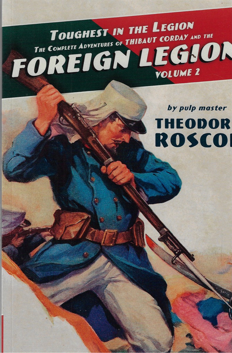 Toughest in the Legion The Complete Adventures of Thibaut Corday and the Foreign Legion, Volume 2