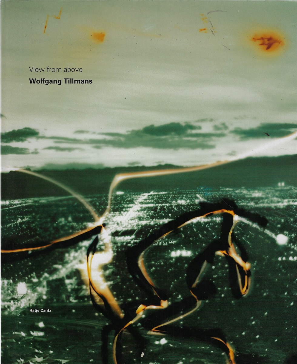 Wolfgang Tillmans Aufsicht: View from Above