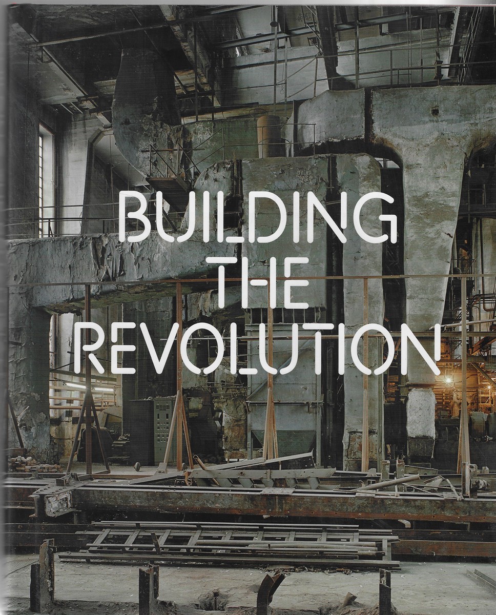 Building the Revolution Soviet Art and Architecture 1915-1935
