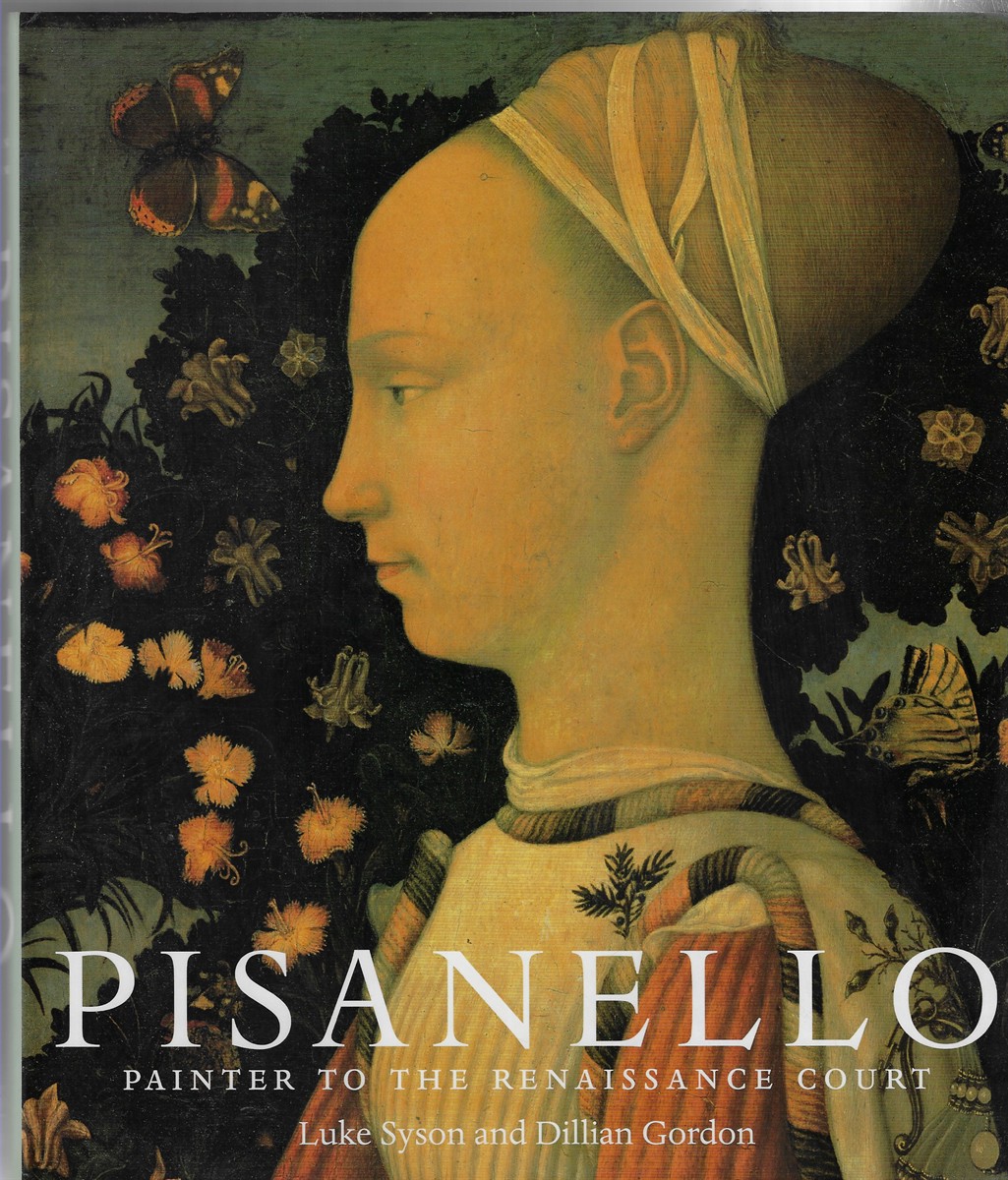 Pisanello Painter to the Renaissance Court