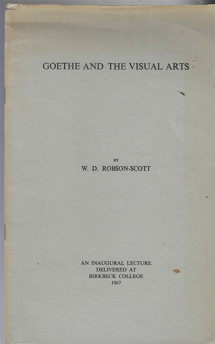 Goethe and the Visual Arts An Inaugural Lecture Delivered at Birkbeck College