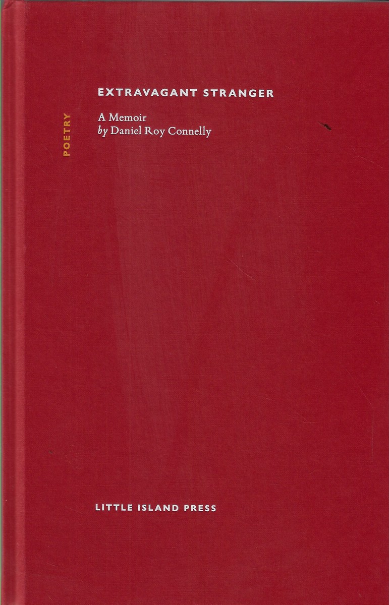 Extravagant Stranger by Daniel Roy Connelly A Memoir