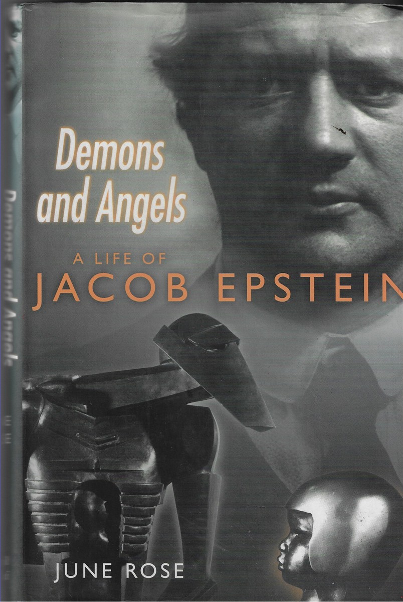Demons and Angels A Life of Jacob Epstein