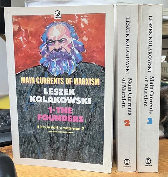 Main Currents of Marxism, Volumes 1-3 The Founders; The Golden Age; The Breakdown