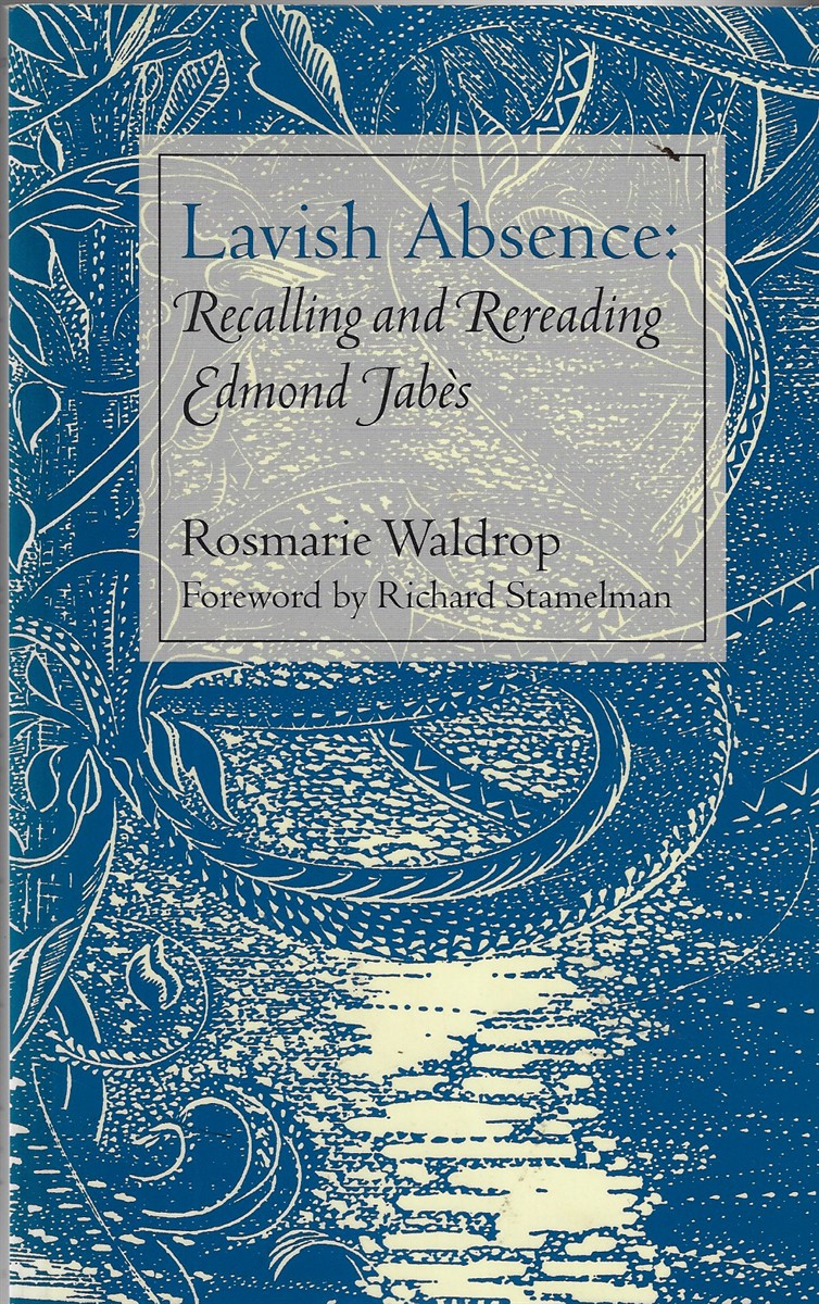 Lavish Absence: Recalling and Rereading Edmond Jabes