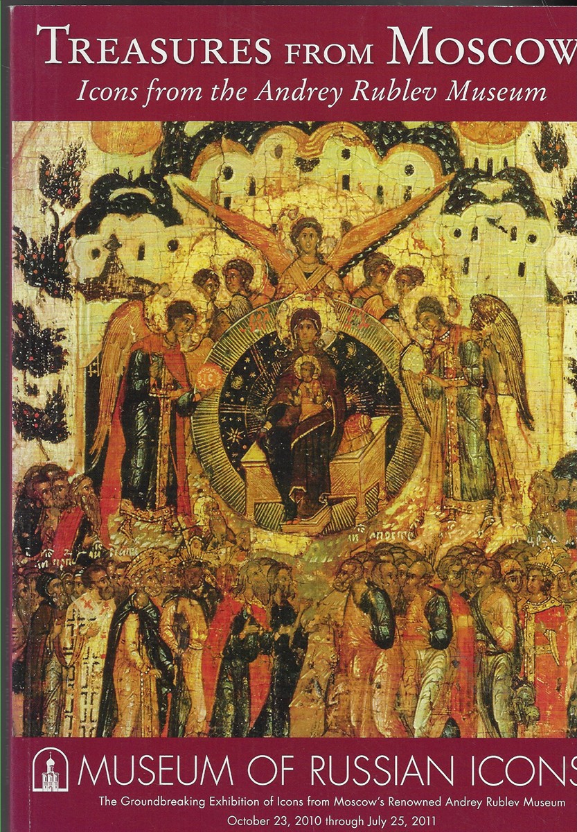 Treasures from Moscow Icons from the Andrey Rublev Museum
