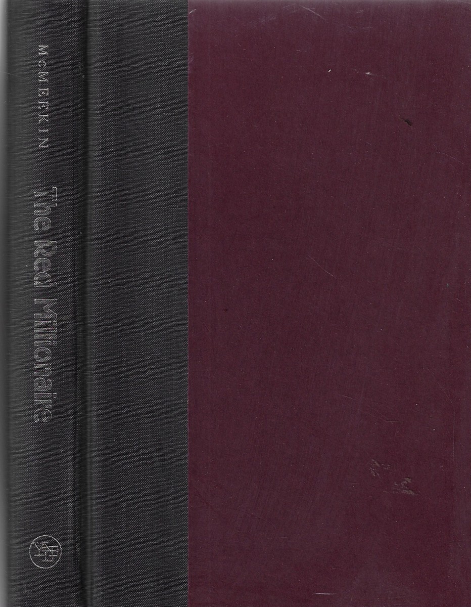 The Red Millionaire a Political Biography of Willy Mnzenberg, Moscow's Secret Propaganda Tsar in the West 19171940