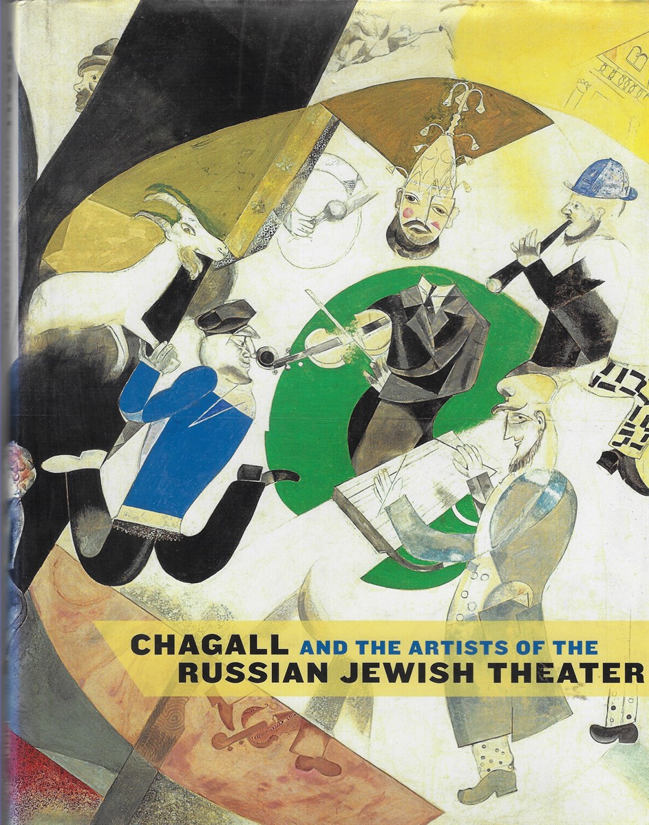Chagall and the Artists of the Russian Jewish Theater