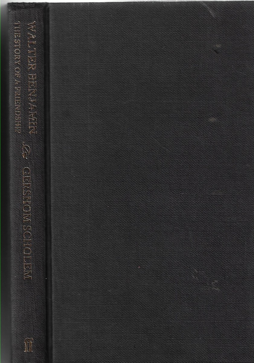 Walter Benjamin The Story of a Friendship
