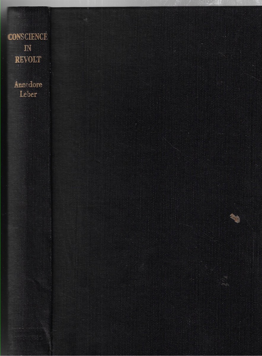 Conscience in Revolt Sixty-four Stories of Resistance in Germany 1933-45
