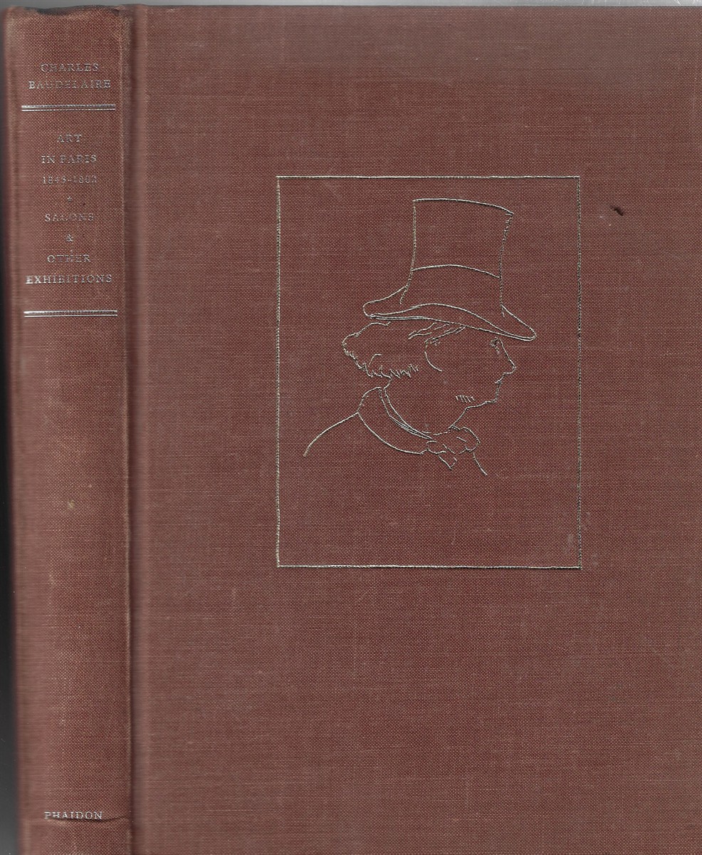 Art in Paris, 1845-62 Salons and Other Exhibitions Reviewed by Charles Baudelaire