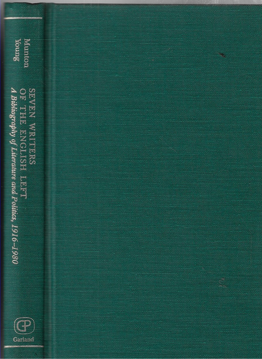 Seven Writers of the English Left Bibliography of Literature and Politics, 1916-80