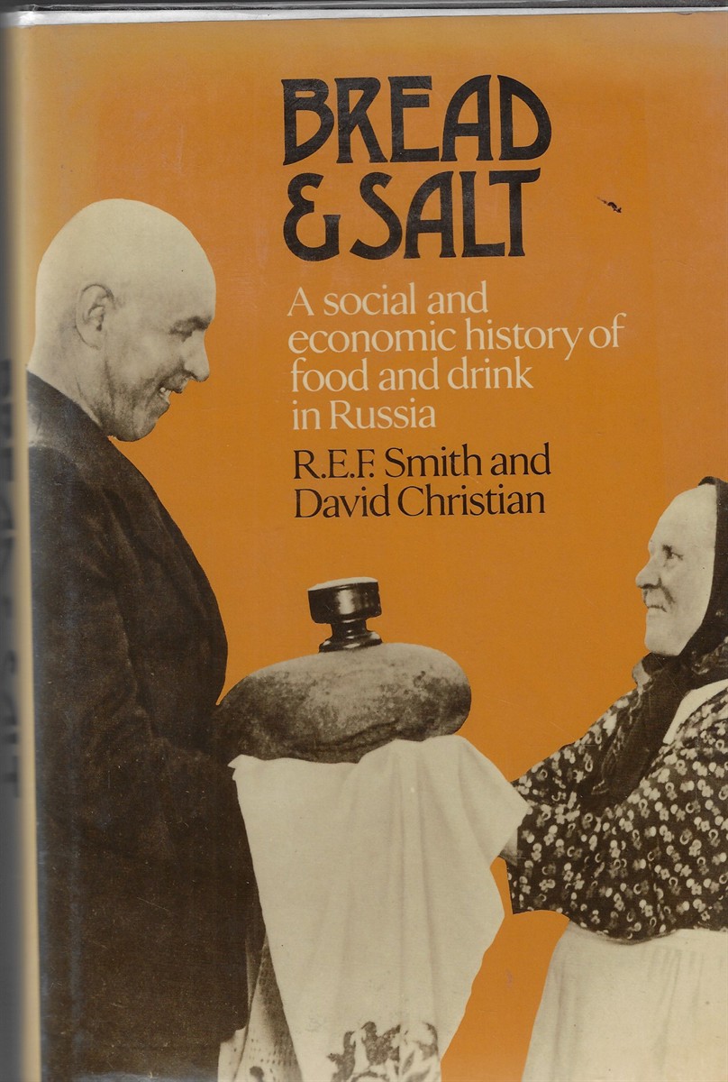 Bread and Salt A Social and Economic History of Food and Drink in Russia