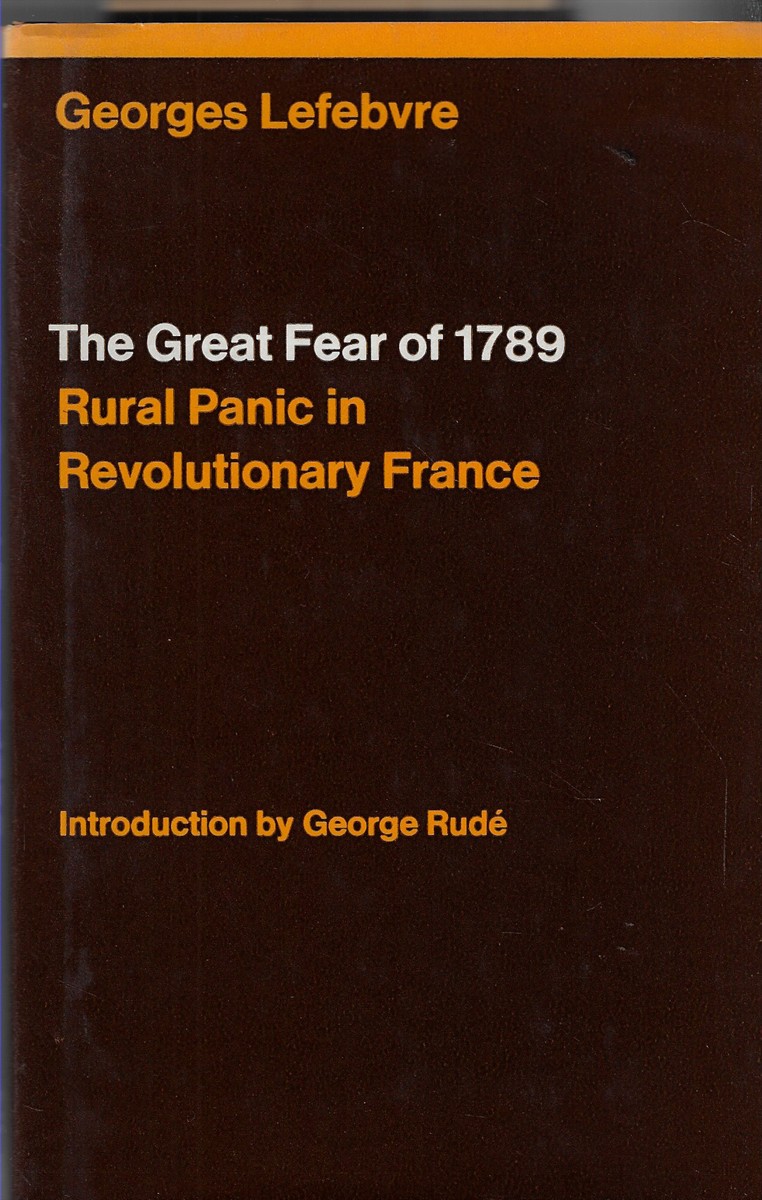 The Great Fear of 1789 Rural Panic in Revolutionary France