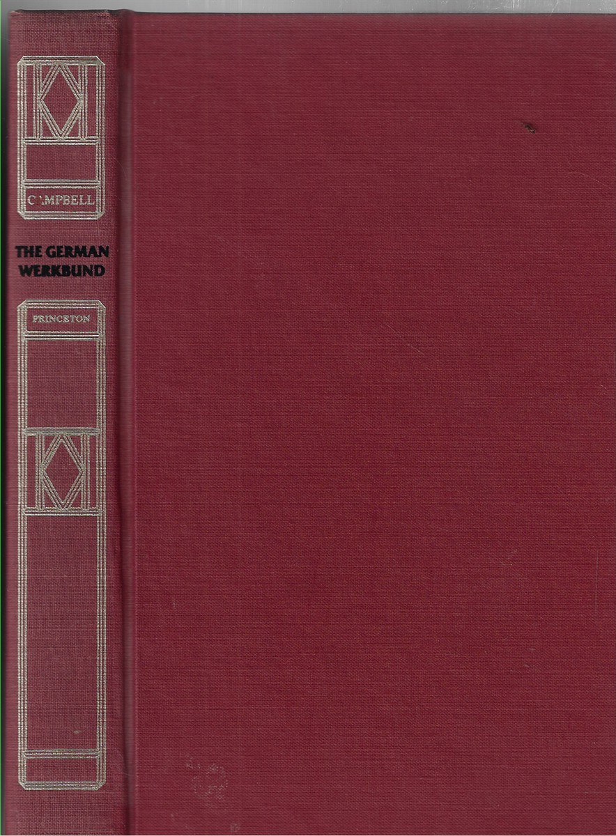 The German Werkbund The Politics of Reform in the Applied Arts