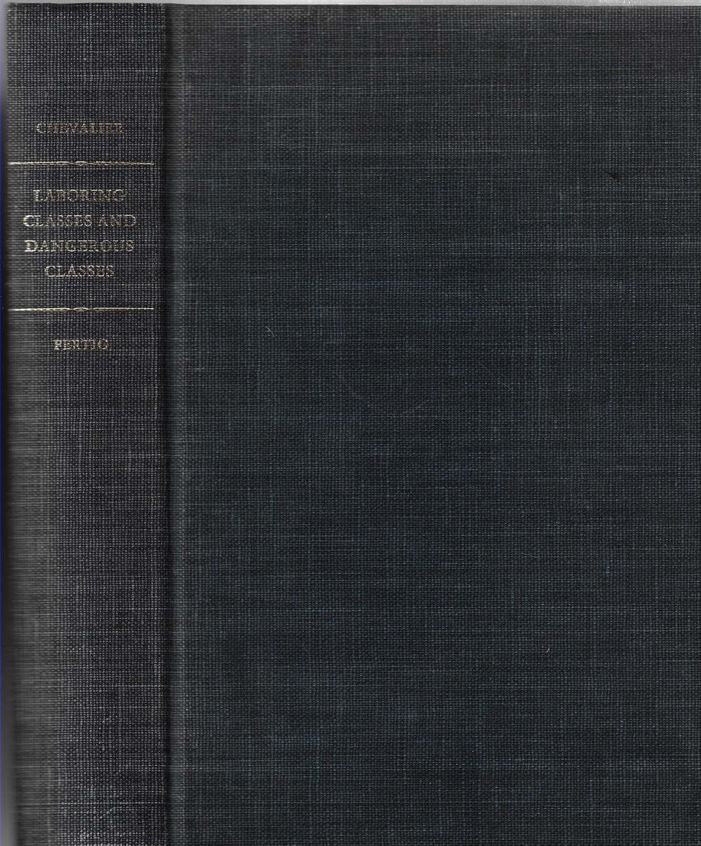 Labouring Classes and Dangerous Classes in Paris During the First Half of the Nineteenth Century