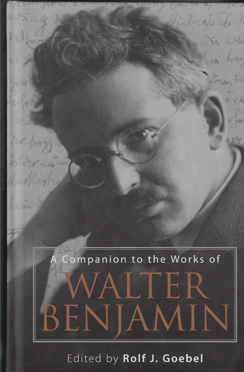 A Companion to the Works of Walter Benjamin