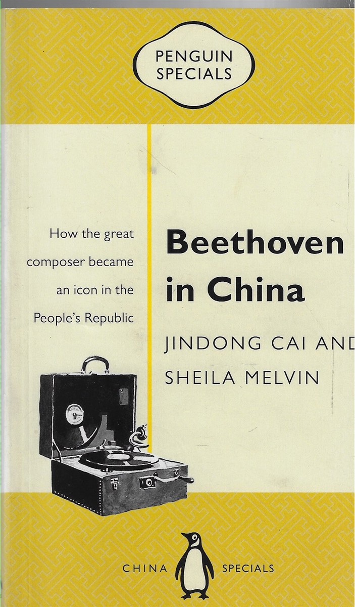 Beethoven in China How the Great Composer Became an Icon in the People's Republic